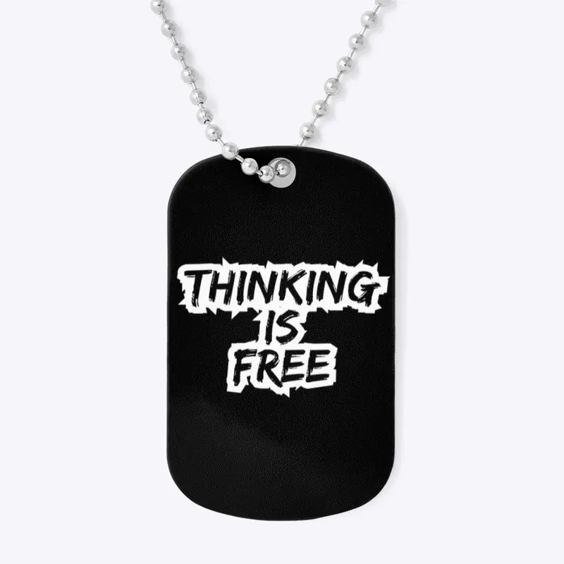 THINKING IS FREE OFFICIAL MERCH