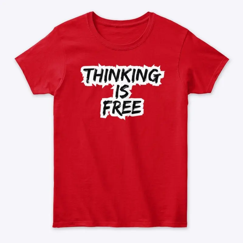 THINKING IS FREE OFFICIAL MERCH