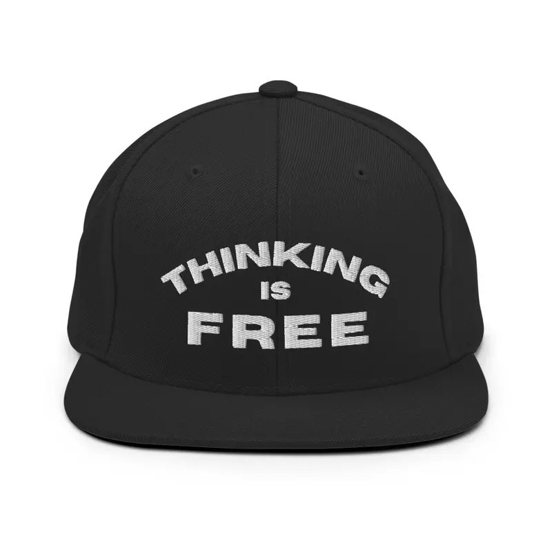 THINKING IS FREE OFFICIAL SNAPBACK HATS